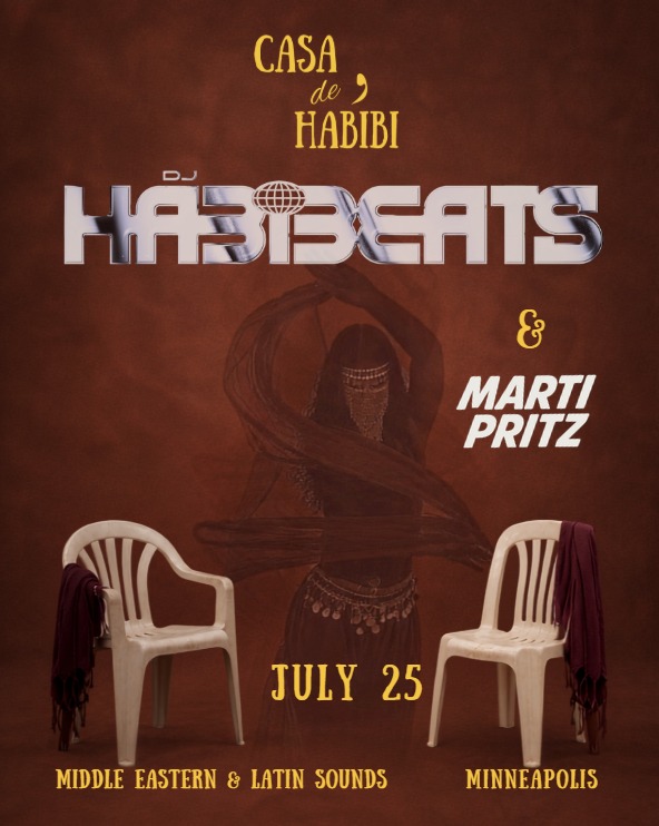 Casa De Habibi V: DJ HABIBEATS and MARTI PRITZ ft. DJ Habibeats + Marti Pritz — house music and EDM event by Reunion MPLS in Minneapolis